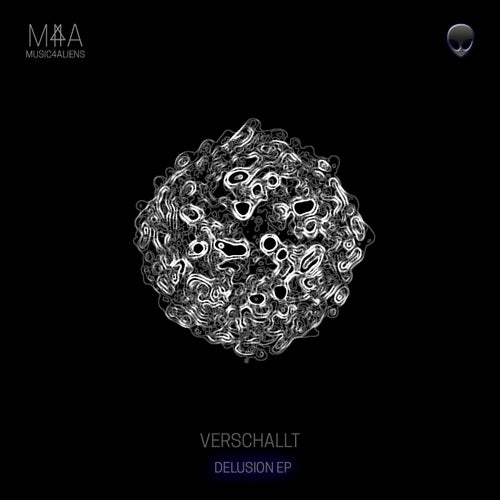 Verschallt - Delusion EP [Music4Aliens]
