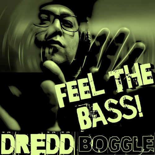 DreddBoggle - Feel the Bass! [DreddBoggle]