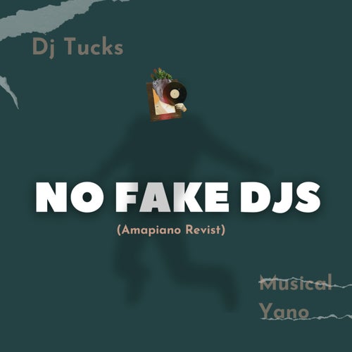 Dj Tucks, Musical Yano - No Fake DJs (Amapiano Revisit) [Point B Entertainment]