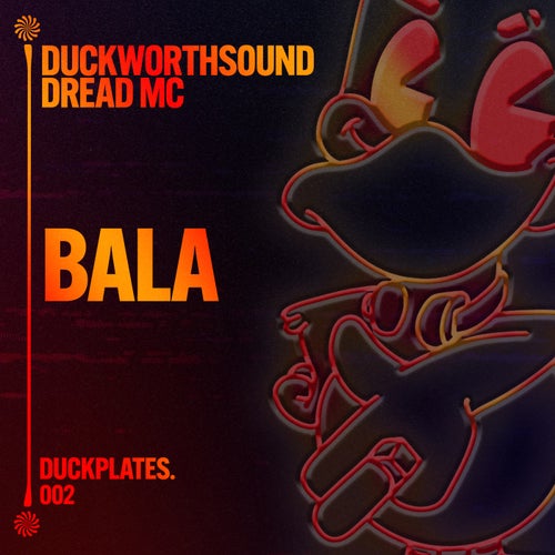 Dread MC, Duckworthsound, Duckplates - BALA [Duckplates]