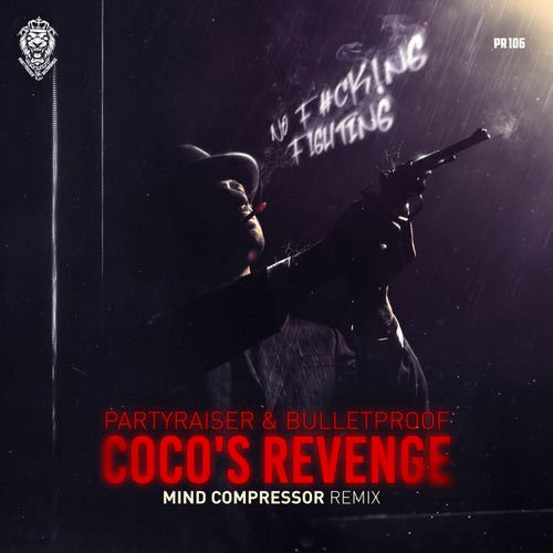 Bulletproof, Partyraiser - Coco's Revenge - Mind Compressor Remix [Masters Of Hardcore]