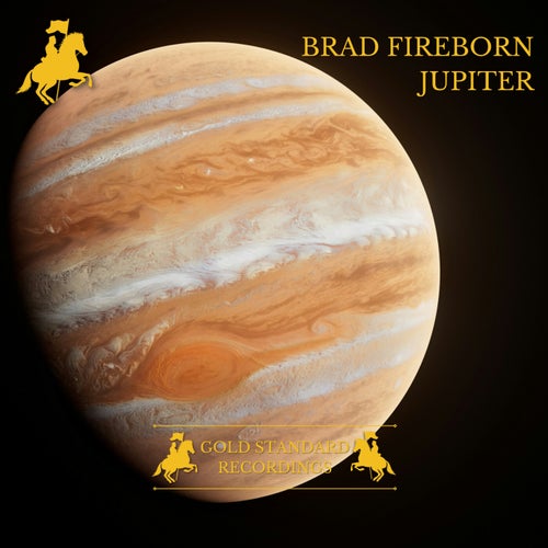 Brad Fireborn - Jupiter [Gold Standard Recordings]