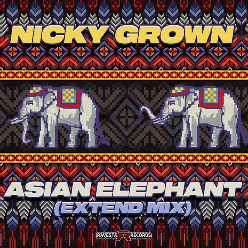 Nicky Grown - Asian Elephant [Ravesta Records]