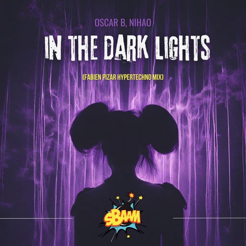 Oscar B, NIHAO - In The Dark Lights [SBAAM MUSIC RECORDS]