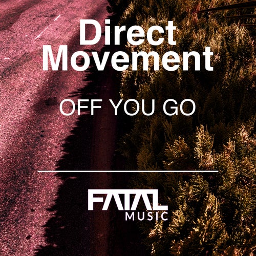 Direct Movement - Off You Go [Fatal Music]