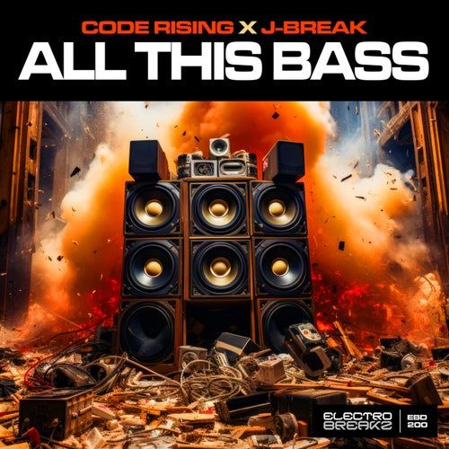 J-Break, Code Rising - All This Bass [ElectroBreakz]