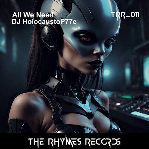 DJ HolocaustoP77e - All We Need [The Rhymes Records]