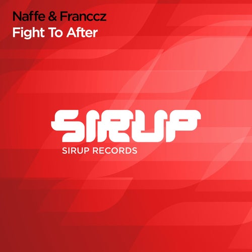 Franccz, Naffe - Fight to After [Sirup Records]
