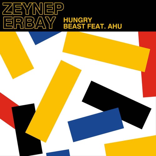 Zeynep Erbay, Ahu - Hungry Beast [True Romance Records]