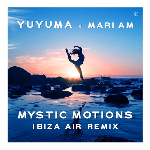 YuYuMa, Mari Am - Mystic Motions (Ibiza Air Remix) [Planet Inspiration]