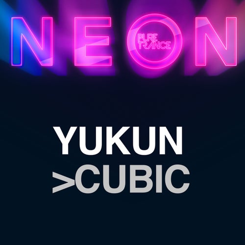 Yukun - Cubic [Pure Trance NEON]