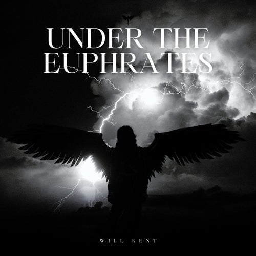 Will Kent - Under The Euphrates [One Way or Another Recordings]