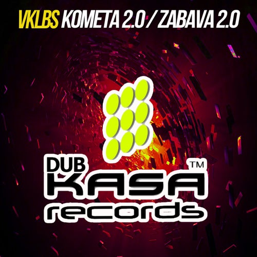 VKLBS - Kometa 2.0 , ZABAVA 2.0 [Kasa Records Dub]