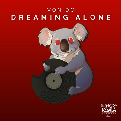 Von DC - Dreaming Alone [Hungry Koala Records]