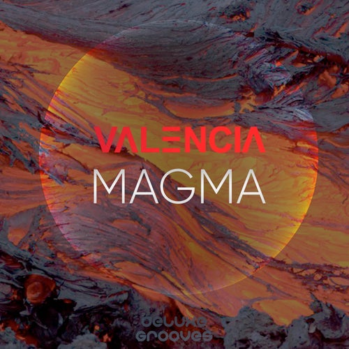 Valencia - Magma [DELUXE GROOVES]