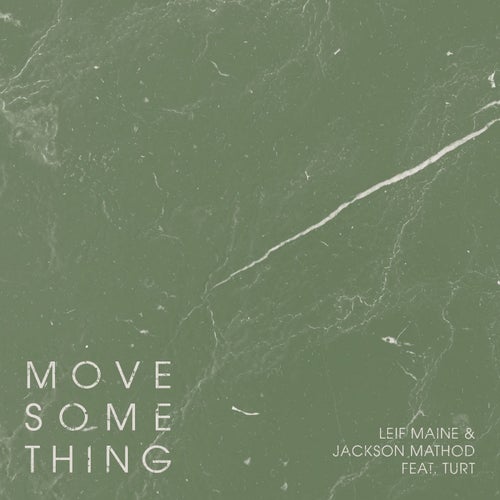 Turt, Jackson Mathod, Leif Maine - Move Something [Def Pressé]