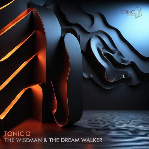 Tonic D - The Wiseman & The Dream Walker [Tonic D Records]