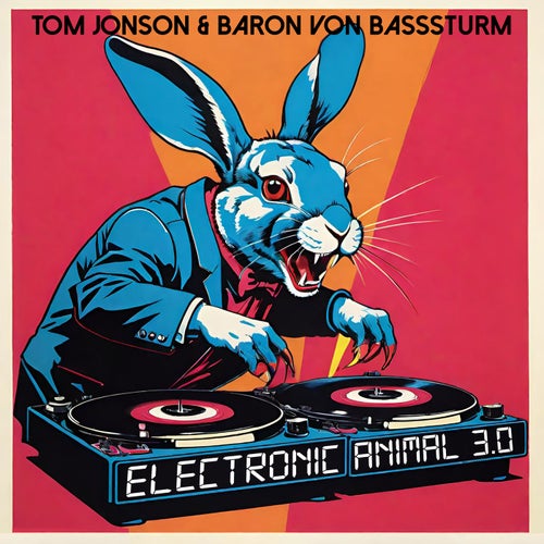 Tom Jonson, Baron von BASSsturm - Electronic Animal 3.0 [Black Lemon]