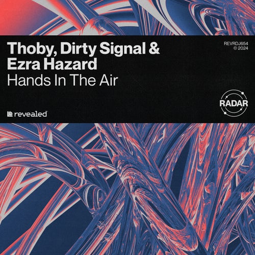 Thoby, Dirty Signal, Ezra Hazard - Hands In The Air [Revealed Radar]