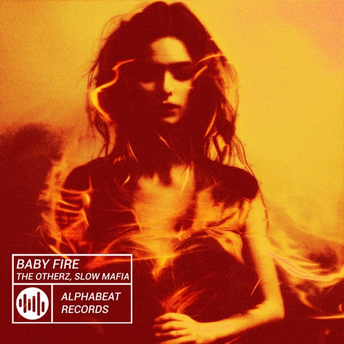 The OtherZ, Slow Mafia - BABY FIRE [Alphabeat Records]