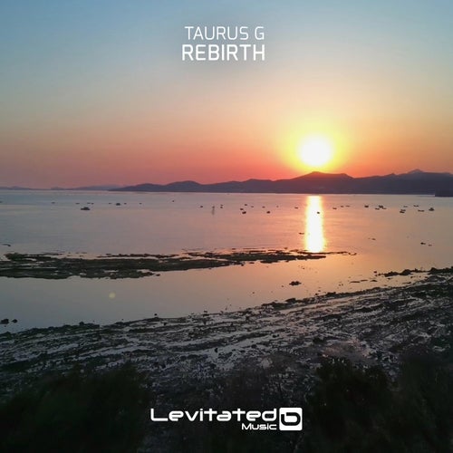 Taurus G - Rebirth [Levitated Music]