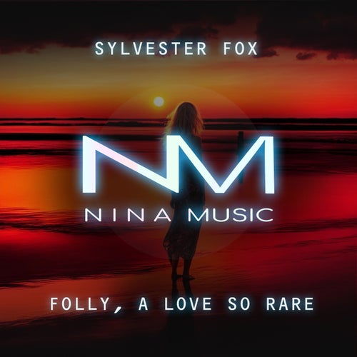 Sylvester Fox - Folly [NINA music]