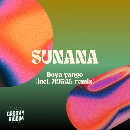 SUNANA - Doya Yango [Groovy Riddim Records]