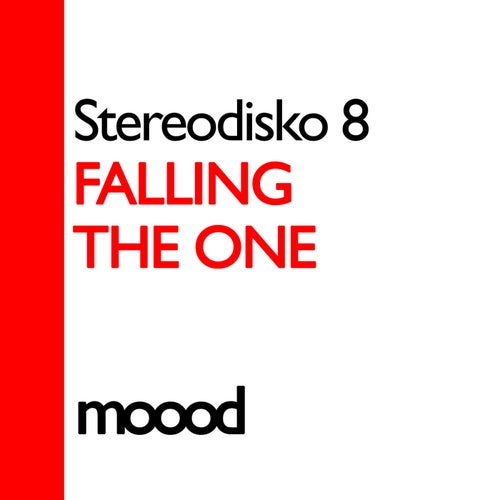 Stereodisko 8 - Falling , The One [Moood]