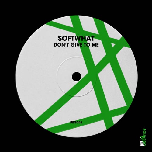 Softwhat - Don't Give to Me [bellosguardo]