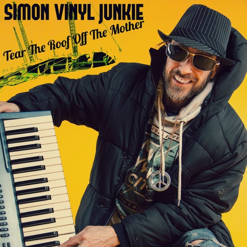 Simon Vinyl Junkie - Tear The Roof Off The Mother [Gold Image Recordings]