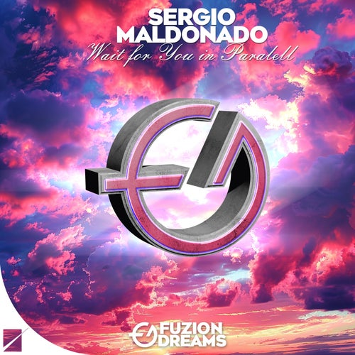 Sergio Maldonado - Wait for You in Paralell [Fuzion Dreams]