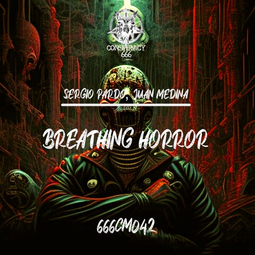 Sergio Pardo, Juan Medina, Metamates - Breathing Horror [666 Conspiracy Music]