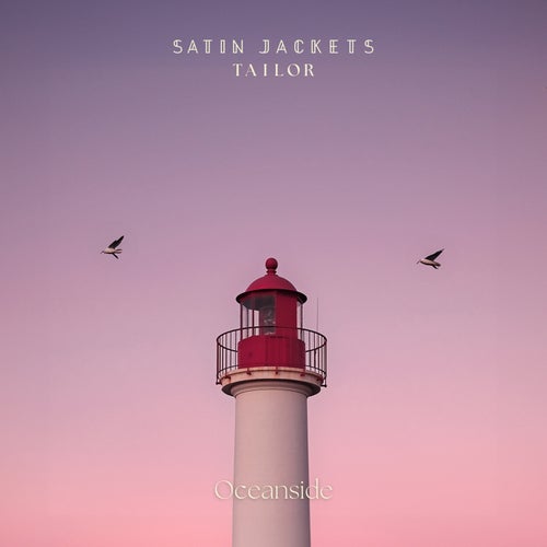 Satin Jackets, Tailor - Oceanside [Golden Hour Recordings]