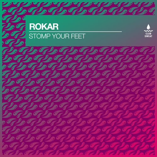ROKAR - Stomp Your Feet (Extended Mix) [Club Sweat]