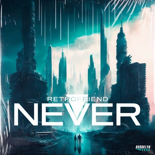 RETROFRIEND - Never [Brooklyn Gang]