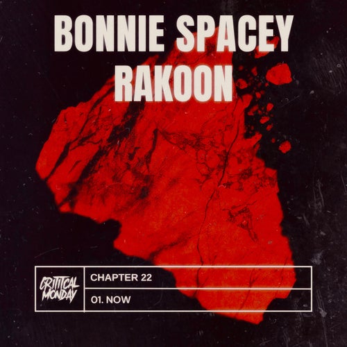 Rakoon, Bonnie Spacey - Now [Critical Monday]