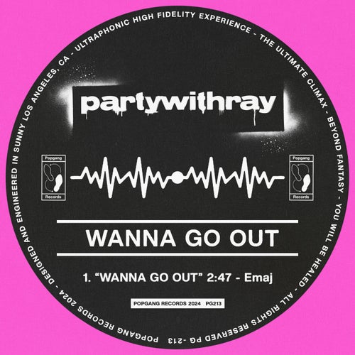 partywithray - Wanna Go Out [POPGANG Records]