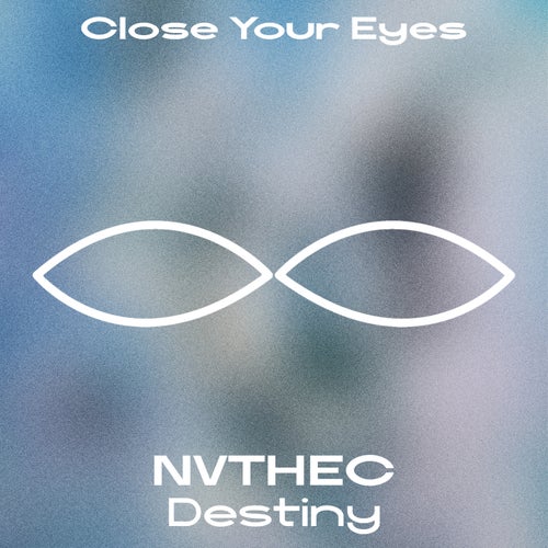 NVTHEC - Destiny [Close Your Eyes]