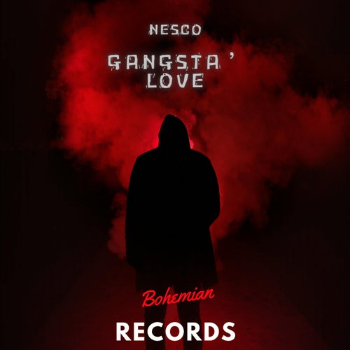 Nesco - Gangsta' Love [Bohemian Records]