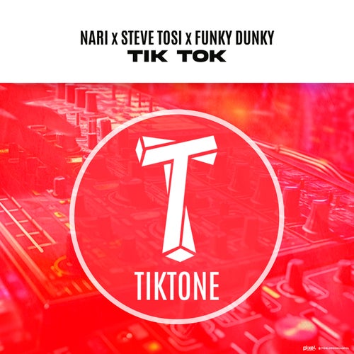 Nari, Steve Tosi, Funky Dunky - Tik Tok [TIKTONE]