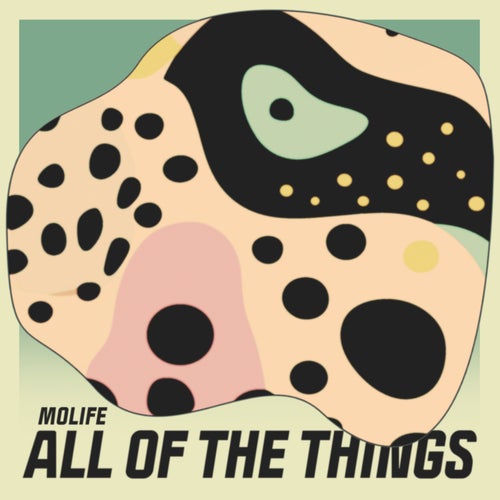 Molife - All of the things [Epidemic Electronic]