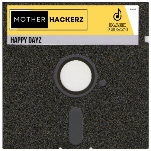 Mother Hackerz - Happy Dayz [Black Fridays]