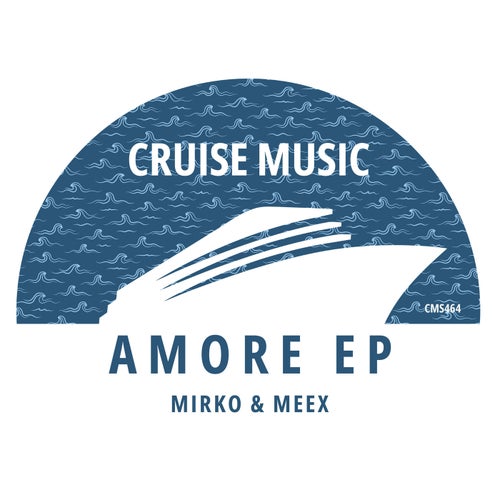 Mirko & Meex - Amore EP [Cruise Music]