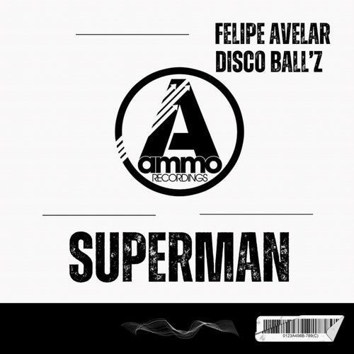 Felipe Avelar, Disco Ball'z - Superman [Ammo Recordings]