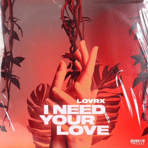 LOVRX - I Need Your Love [Brooklyn Gang]