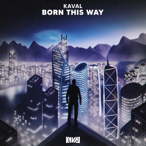 Kaval - Born This Way [Kaval (FR)]
