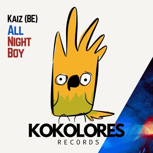 Kaiz (BE) - All Night Boy [Kokolores Records]
