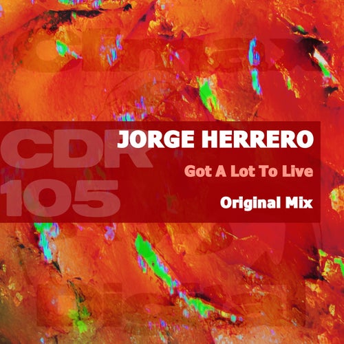 Jorge Herrero - Got A Lot To Live [Climax Digital Recordings]
