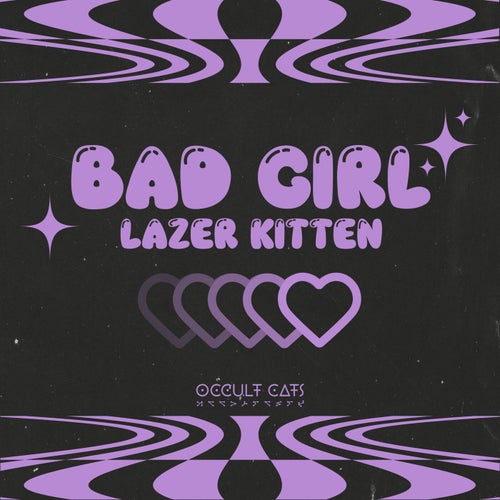 Lazer Kitten - Bad Girl [Occult Cats Records]