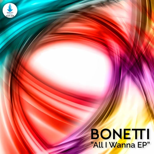 Bonetti - All I Wanna EP [Grind City Mixtures]